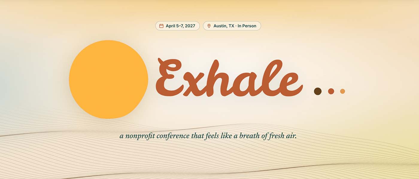 Exhale — the modern nonprofit conference in Austin